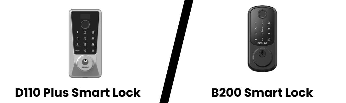 DESLOC B200 vs D110 Plus Smart Lock: Which One Fits Your
