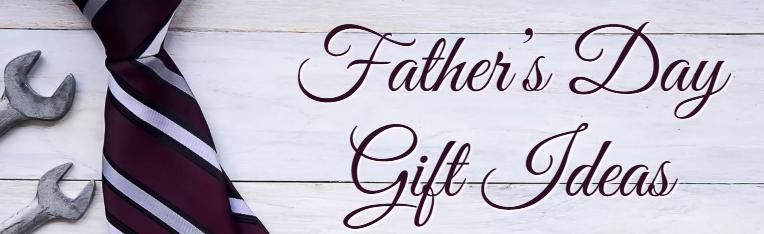Top 12 Father’s Day Gift Ideas for Every Type of Dad