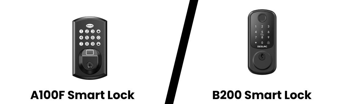 DESLOC A100F vs B200 Smart Lock: What Are the Differences